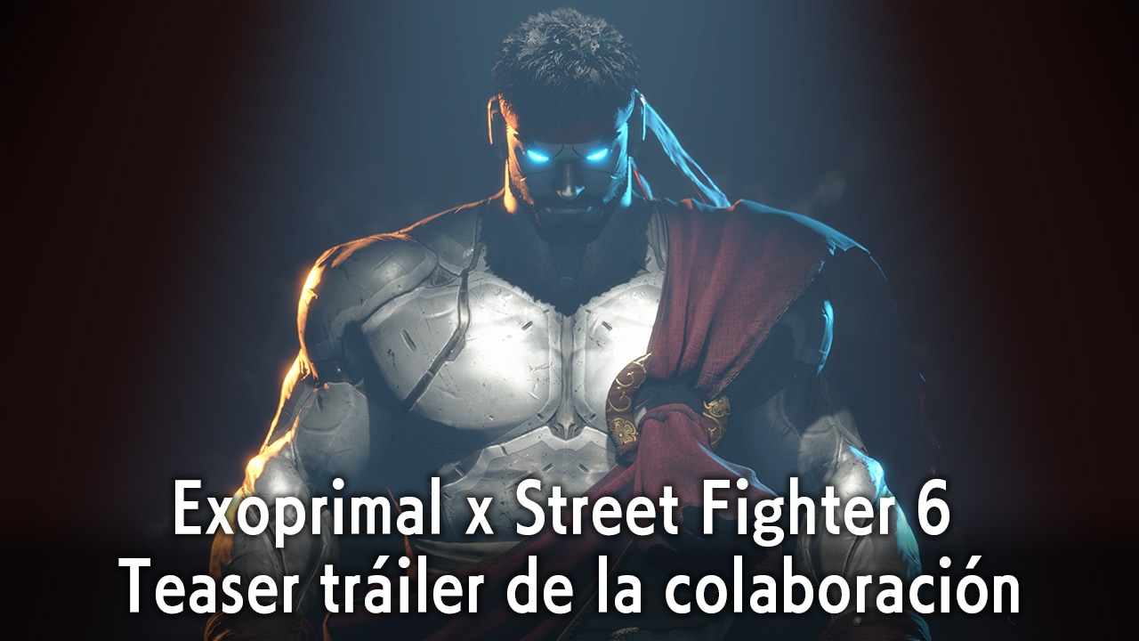Exoprimal x Street Fighter 6 - Teaser tráiler de la colaboración